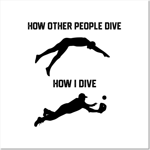 FUNNY SOFTBALL BASEBALL  HOW I DIVE Wall Art by spantshirt